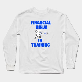 Financial Ninja In Training Funny Finance Gift Long Sleeve T-Shirt